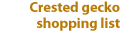 Crested gecko shopping list