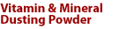 Vitamin and Mineral Dusting Powder